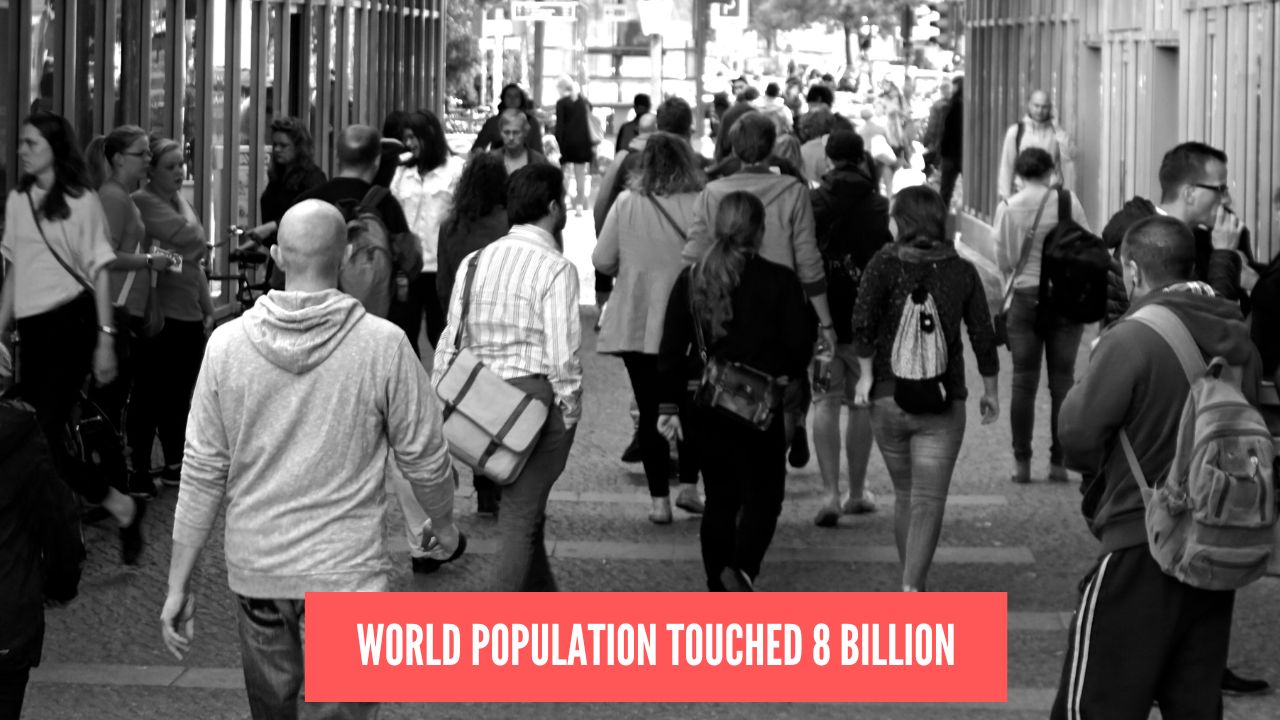 World Population Touched 8 Billion