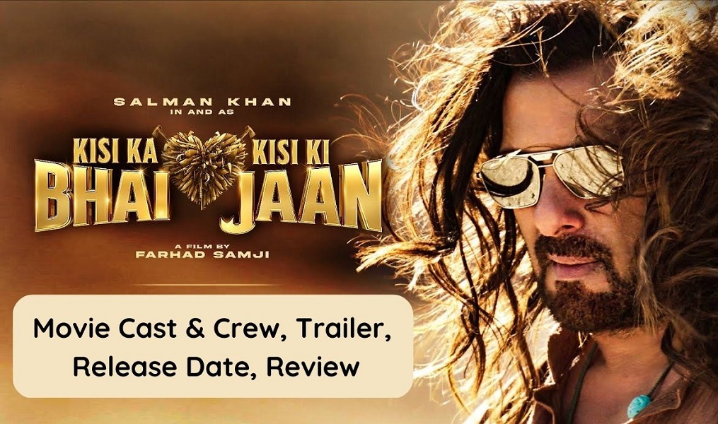 Kisi Ka Bhai Kisi Ki Jaan Movie Cast & Crew, Trailer, Release Date, Review