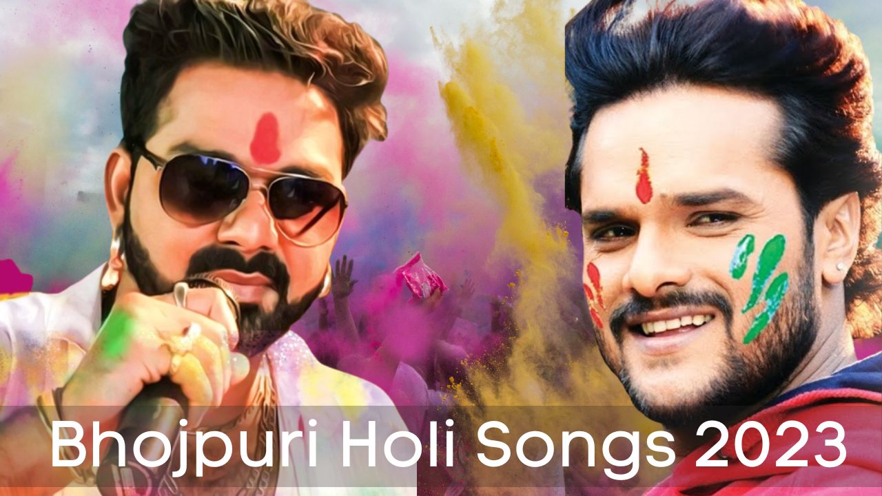 Bhojpuri Holi Songs 2023