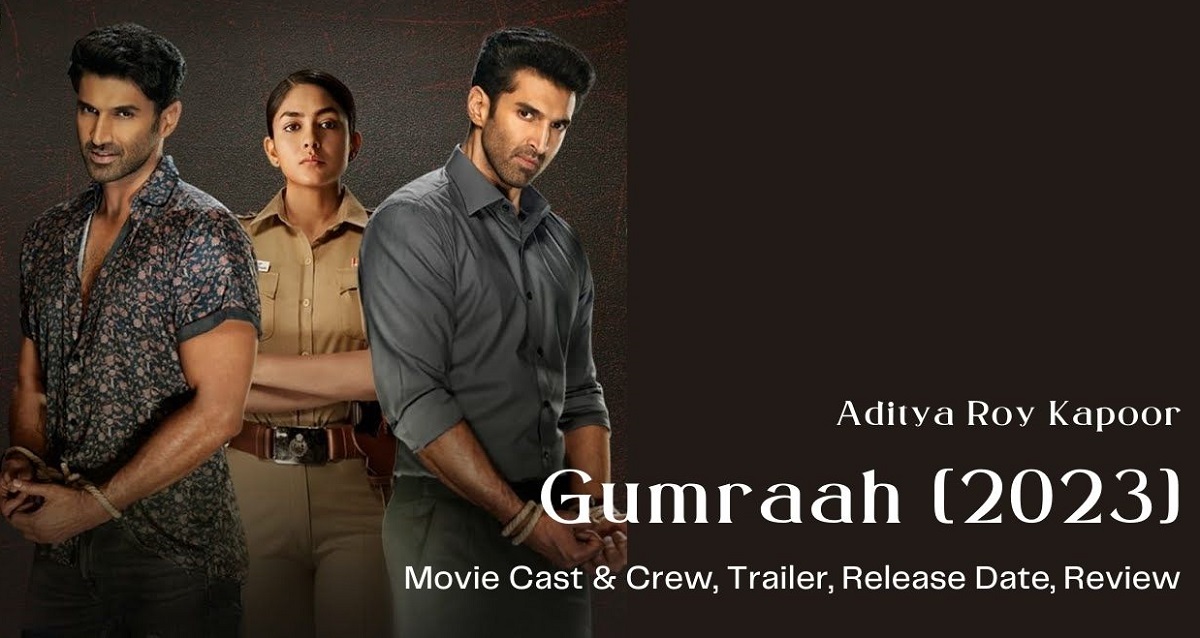 Gumraah [2023] Hindi Movie Cast & Crew | Trailer | Release Date | Review