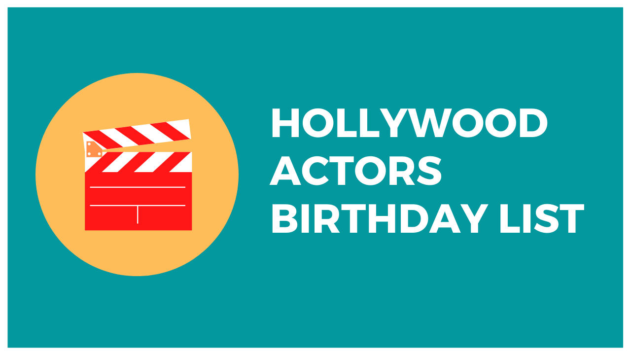 hollywood actors birthday today