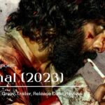 Animal [2023] Hindi Movie Cast & Crew Trailer Release Date Review
