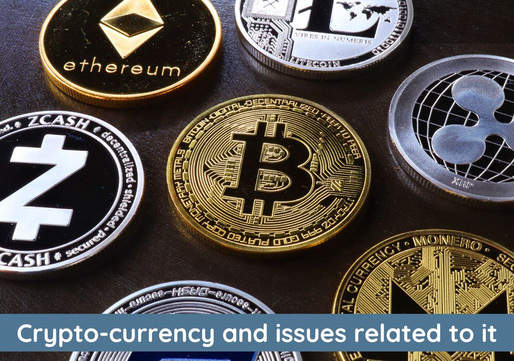 Crypto-currency and issues related to it