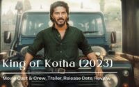 King of Kotha [2023] Malayalam Movie Cast & Crew, Trailer, Release Date, Review