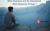 Why Humans are So Obsessed With Material Things
