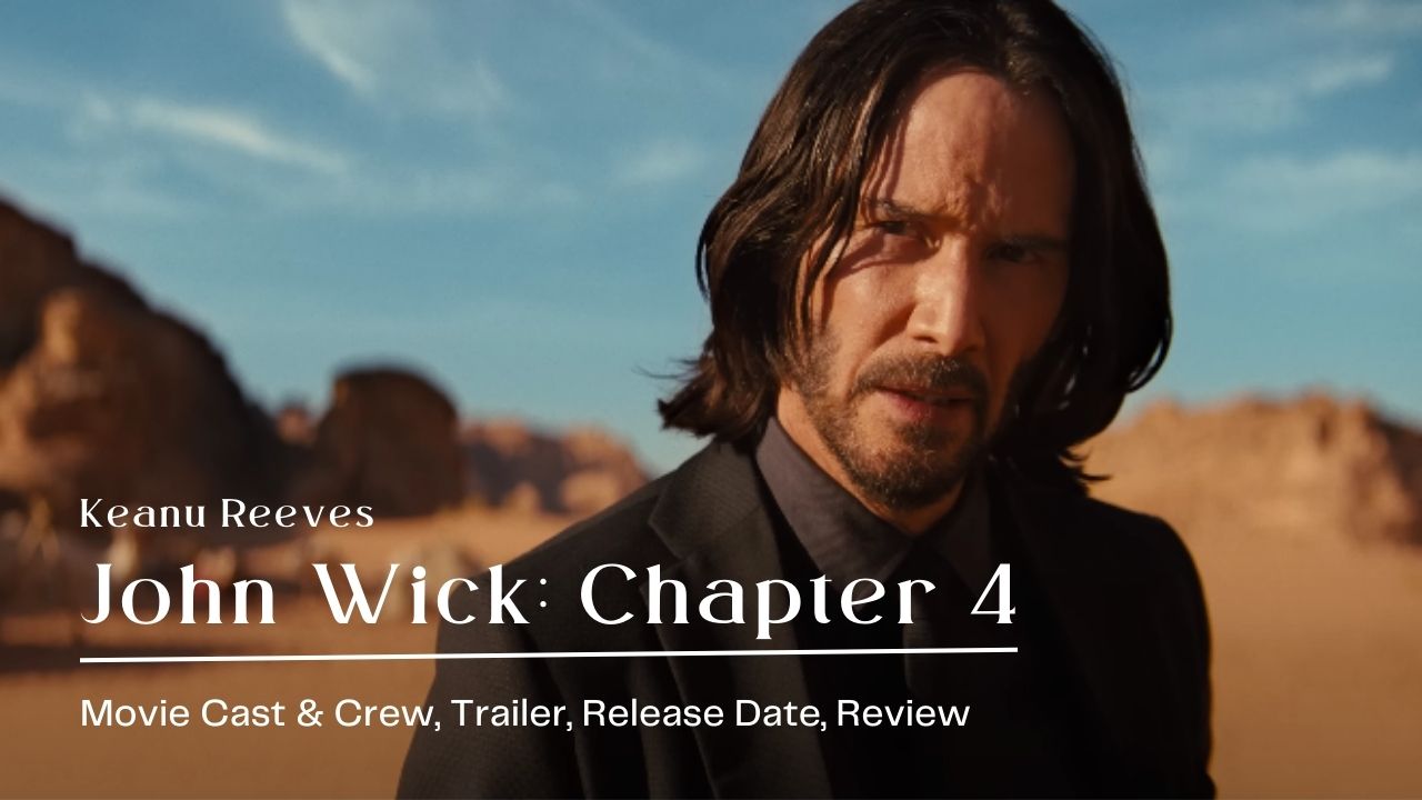 John Wick: Chapter 4 Movie Cast & Crew | Trailer | Release Date | Review