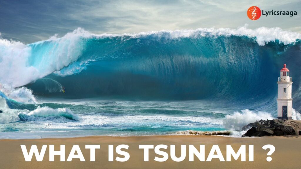 What is Tsunami & How it Happens - Lyrics Raaga