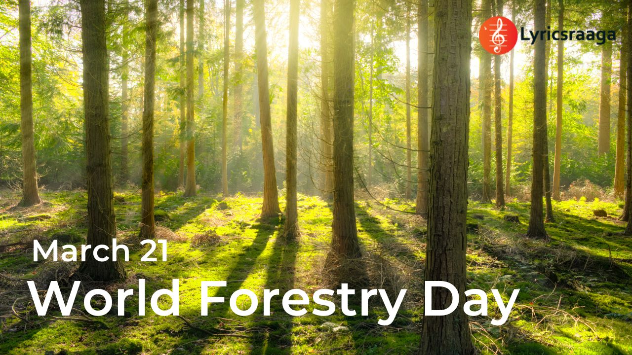 World Forestry Day - History | Significance | Themes | Quotes