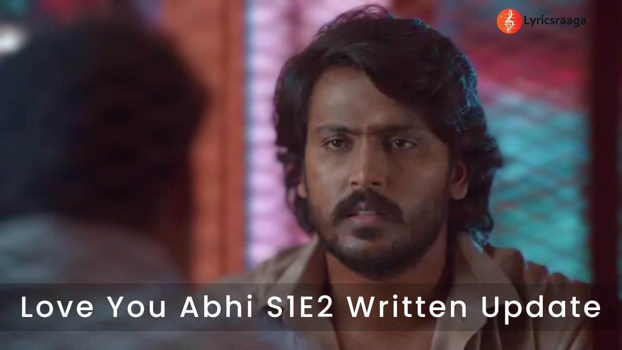 Love You Abhi S1E2 Written Update