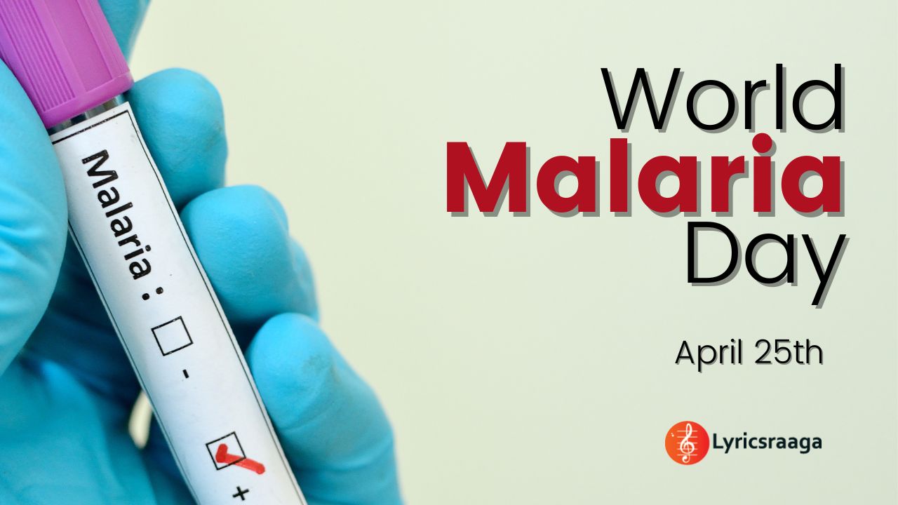 World Malaria Day - History , Significance Themes , Quotes