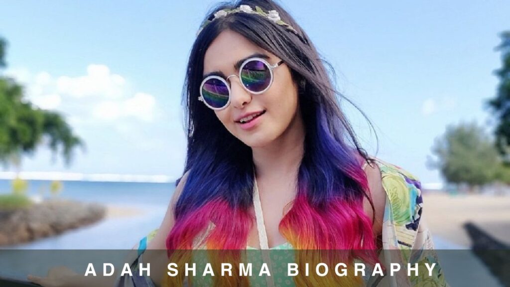 Adah Sharma Biography | Age | Movies | Relationship