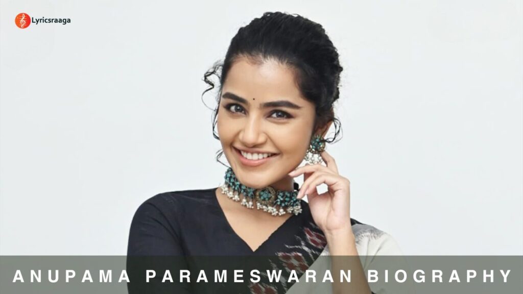 Anupama Parameswaran Biography | Age | Movies | Relationship | Wiki