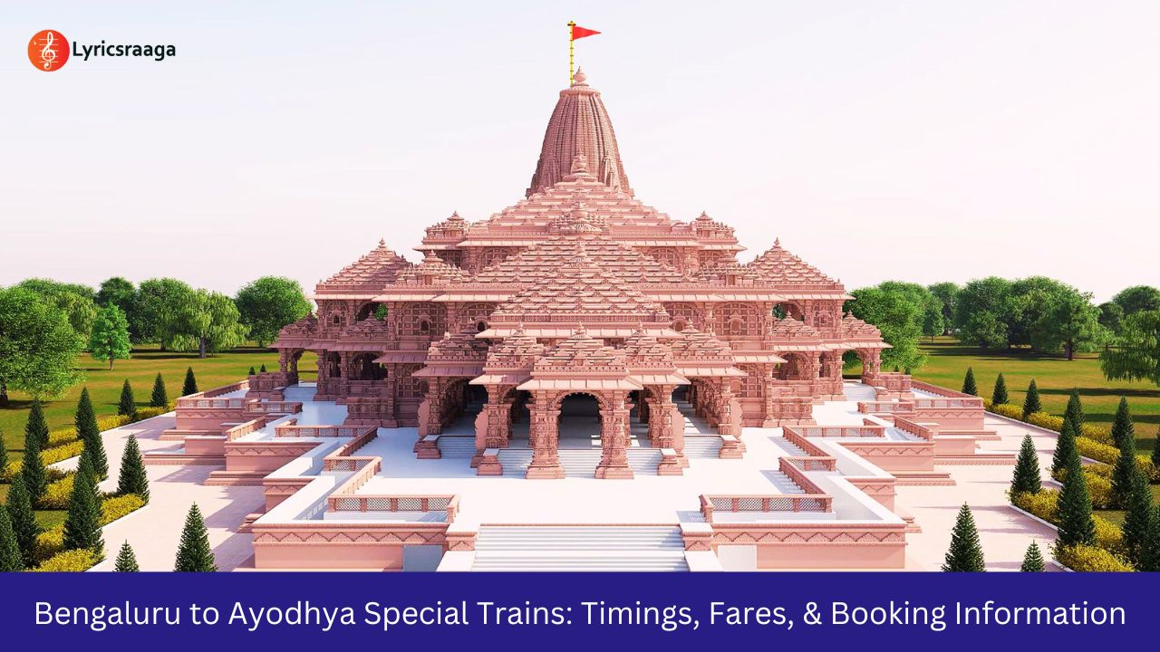 Bengaluru to Ayodhya Special Trains Timings, Fares, & Booking Information