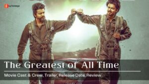 The Greatest of All Time Tamil Movie Cast & Crew | Trailer | Release Date