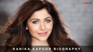 Kanika Kapoor Biography