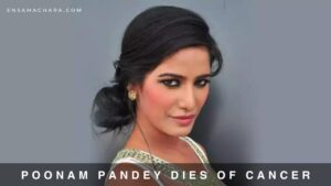Poonam Pandey Biography | Age | Death | Movies | Wiki