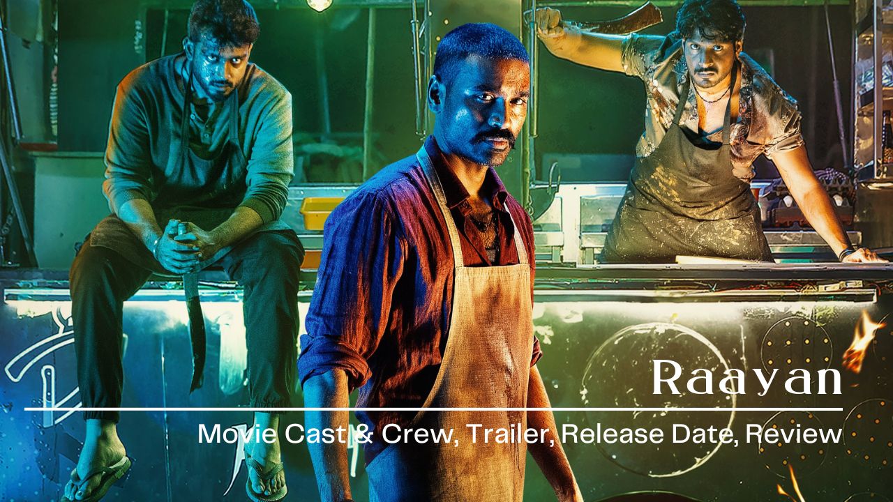 Raayan Tamil Movie Cast & Crew | Trailer | Release Date