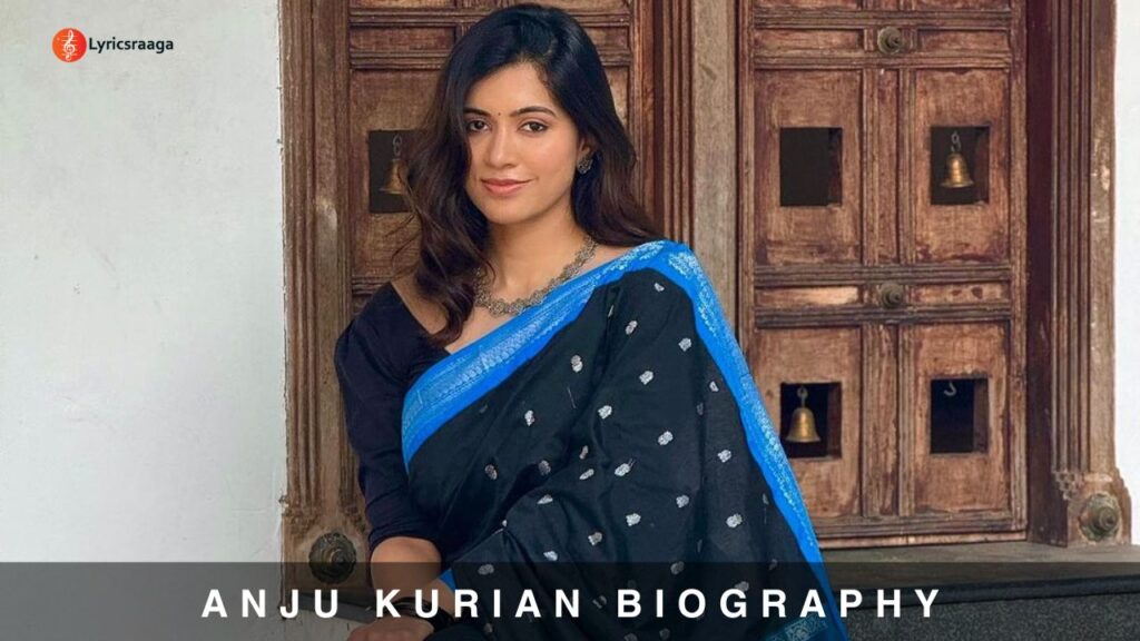 Anju Kurian Biography | Age | Movies | Relationship | Wiki