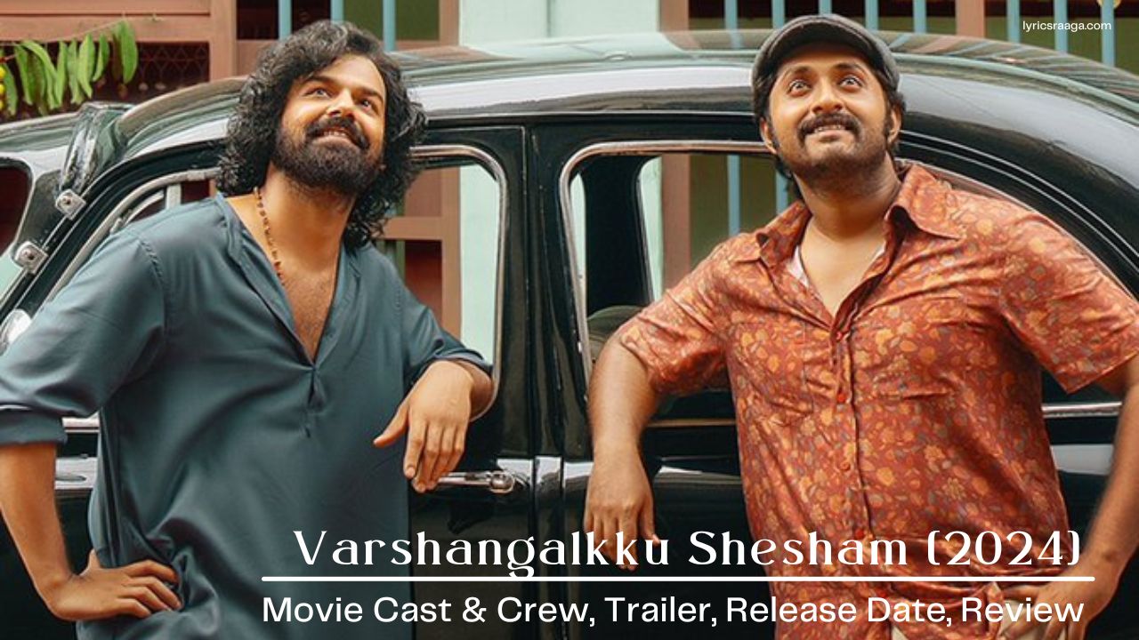 Varshangalkku Shesham Cast & Crew | Trailer | Release Date | Review