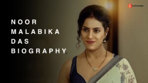 Noor Malabika Das Biography | Age | Web Series | Death | Wiki