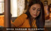 Neha Sargam Biography | Age | Movies | Relationship | Wiki