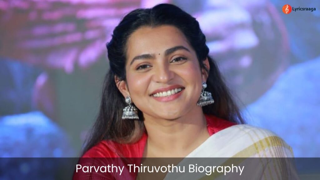 Parvathy Thiruvothu Biography | Age | Height | Movies