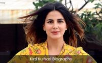 Kirti Kulhari Biography | Age | Husband | Movies