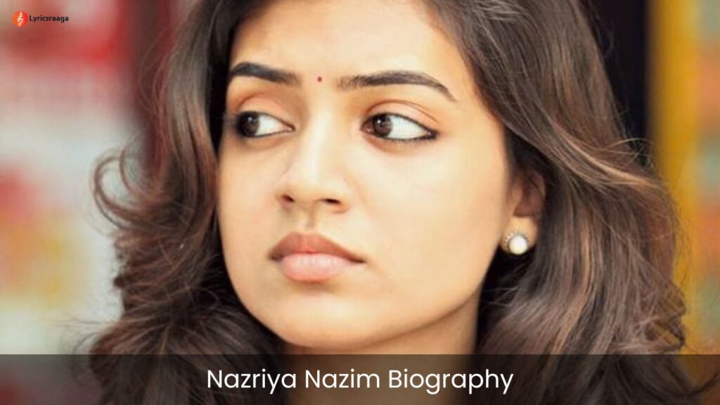 Nazriya Nazim Biography | Age | Husband | Movies