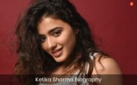 Ketika Sharma Biography | Age | Height | Movies