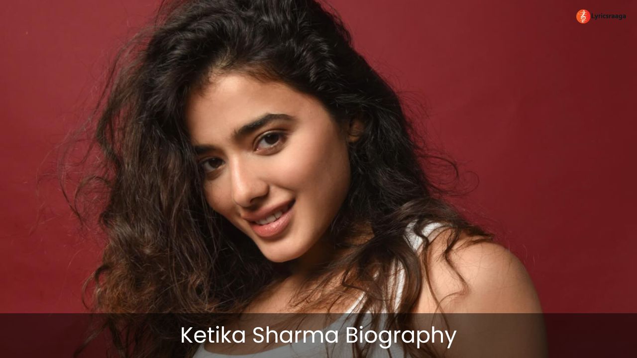 Ketika Sharma Biography | Age | Height | Movies
