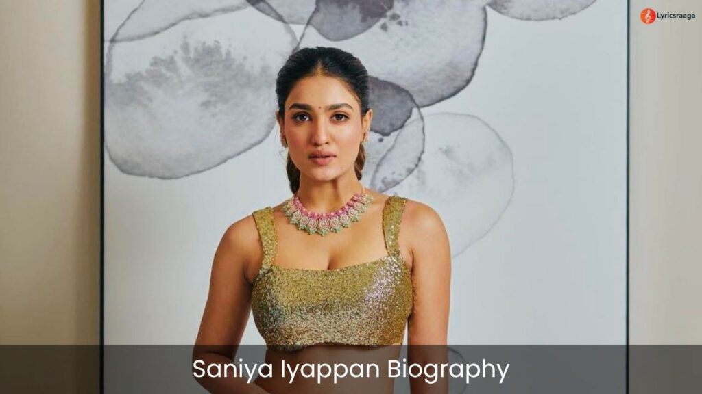 Saniya Iyappan Biography | Age | Height | Movies